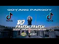 Download Lagu DJ Pantek Pantek Yang Viral Di Tiktok | Dj Pantek fyp Tik tok Cepak Cepak Jeder | Goyang Pargoy