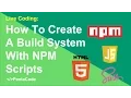 How To Create A Build System With NPM Scripts