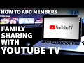 How to Share YouTube TV with Friends and Family - YouTube TV Family Sharing Instructions