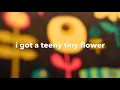 Download Lagu teeny tiny flower