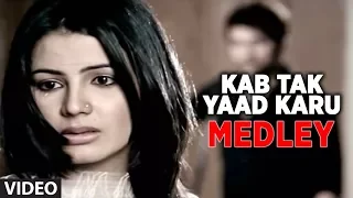 kab tak yaad karu bhula na sakoge tujh mein aur medley 
