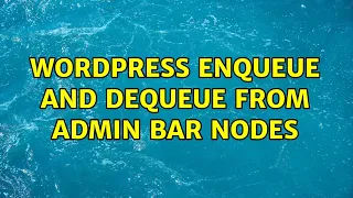 Wordpress Enqueue and Dequeue from admin bar nodes