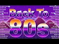 Best 80s Hits Nonstop - Greatest Oldies Songs Of 1980s - Retro Music Playlist Ever