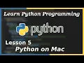 Install and Run Python on Mac - Python Tutorial Part 5