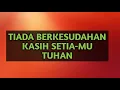 Download Lagu Tiada berkesudahan kasih setia-Mu Tuhan💞💞✔️
