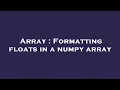 Array Formatting floats in a numpy array