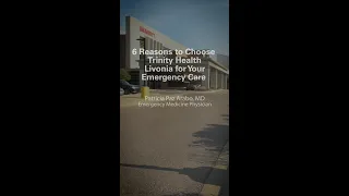 Six Reasons to Seek Emergency Care at Trinity Health Livonia 6 in 60
