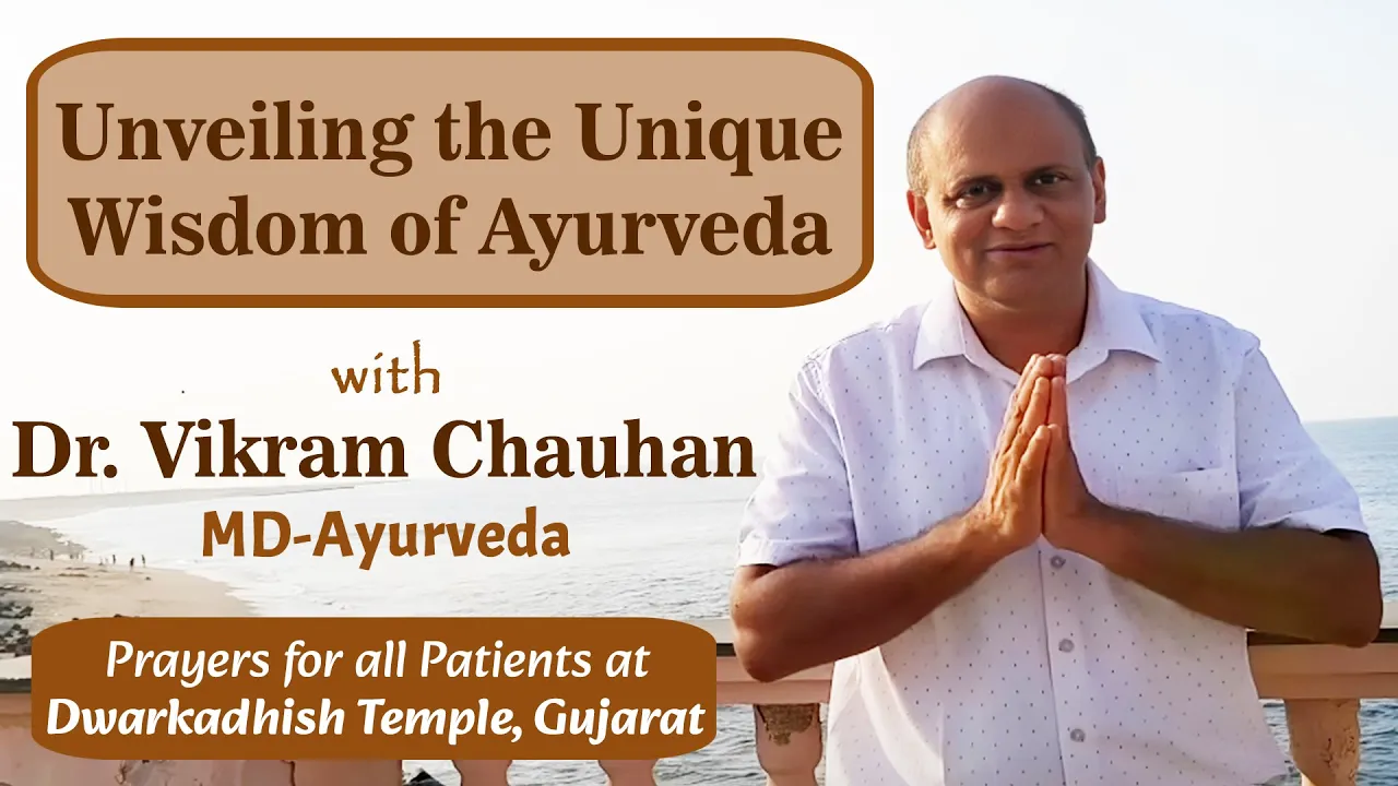 Watch Video Unveiling the Unique Wisdom of Ayurveda with Dr. Vikram Chauhan