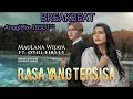 Lagu MAULANA WIJAYA FEAT OVHI FIRSTY  RASA YANG TERSISA