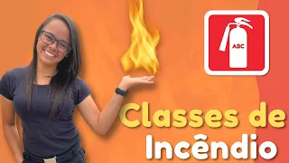 QUAIS SÃO AS CLASSES DE INCÊNDIO ? - Que tipo de Extintor Usar ?