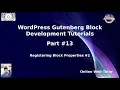 Wordpress Gutenberg Block Development Tutorials Registering Properties for Gutenberg Block