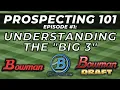 Prospecting 101 - Episode 1 Understanding the BIG 3 Bowman Chrome Baseball Cards