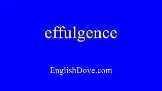 How to pronounce effulgence in American English
