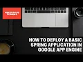 How to Deploy a Basic Spring Application In Google App Engine