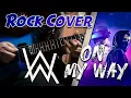 Download Lagu Alan Walker, Sabrina Carpenter \u0026 Farruko - On My Way (Rock Cover) by Week Harmony