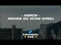 Lagu ANDMESH - ANDAIKAN KAU DATANG KEMBALI LIRIK LAGU COVER BY RANTAONE