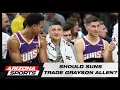 Should the Suns trade Grayson Allen