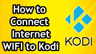 How To Connect Internet WIFI To Kodi 
