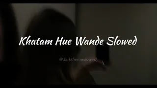emiway khatam hue waande slowed reverb 