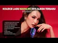 KOLEKSI LAGU MAHALINI FULL ALBUM TERBARU \u0026 TER HITS 2026! VIRAL + VIDEO LIRIK