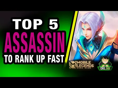 5 BEST ASSASSIN in Mobile Legends To Rank Up Fast Cris DIGI Season 24