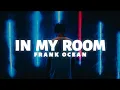 Download Lagu Frank Ocean - In My Room (Lyrics)