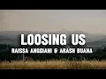 Download Lagu Losing Us - Raissa Anggiani \u0026 Arash Buana Lyrics
