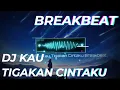 [ MineChy.ID ] DJ AKU TERTIPU DI BELAKANGMU - KAU TIGAKAN CINTAKU BREAKBEAT FULLBASS 2024 🌟🌟🌟