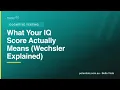 What Your IQ Score Actually Means Wechsler Explained