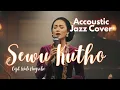 Lagu Sewu Kutho - Didi Kempot Cover (Jazz Acoustic Version) - Suara Jernih