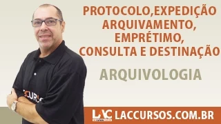 Aula 09 - Protocolo, Expedição, Destinação - Arquivologia - Valentini