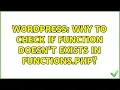 Wordpress Why to check if function doesn t exists in functions php