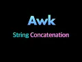 String Concatenation in Awk