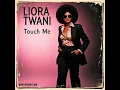 Lagu Liora Twani - Touch Me