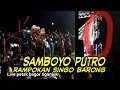 Download Lagu SINGO BARONG GALAK!!!.. SAMBOYO PUTRO |LIVE PETAK BAGOR NGANJUK