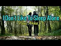 Download Lagu I Don't Like To Sleep Alone  - Paul Anka lyrics