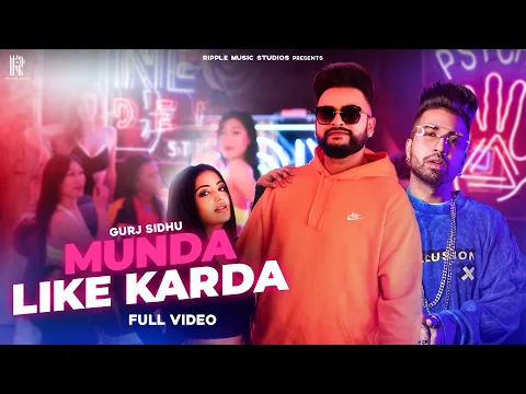 Download MP3 MUNDA LIKE KARDA : Gurj Sidhu | Official Music Video | Jaani | Sukh-E Muzical Doctorz | Avvy Sra