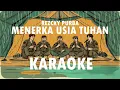 Download Lagu Rezcky Purba - Menerka Usia Tuhan ( Karaoke )