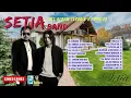 Download Lagu Kumpulan Lagu-Lagu SETIA BAND Full Album Lagu Terbaik | Lagu Populer \u0026 Hits