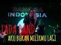 Download Lagu LADA BAND AKU BUKAN MILIKMU LIVE AT PASAR SENI ANCOL