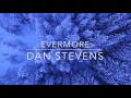 Evermore - Dan Stevens Lyrics
