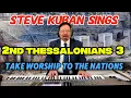 Download Lagu Steve Kuban Sings 2 Thessalonians 3 (Take Worship to the Nations!) — Find Us Faithful