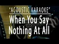 Download Lagu When you say nothing at all - Acoustic karaoke (Ronan Keating)