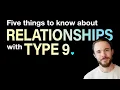 Relationships with Enneagram 9s