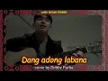 Download Lagu Dang Adong Labana cover by Bobby Purba