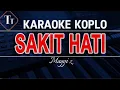 Download Lagu Karaoke Dangdut Koplo – Sakit Hati | Artis Room1 | Maggi z