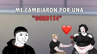ME CAMBIARON POR UNA G0RDITA (hubo pelea)