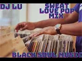 Download Lagu BLACK SOUL MUSIC  SWEAT LOVE POP MUSIC [DJ LU]