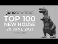 JUNODOWNLOAD TOP 100 NEW HOUSE 20 JUNE 2021