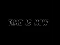 Time Is Now